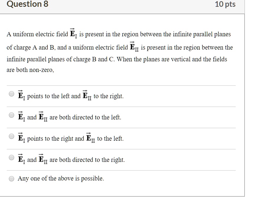 SOLVED: Question 8 10 pts uniform electric field EI is present in the ...