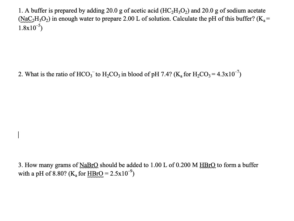 SOLVED: Texts: 1. A buffer is prepared by adding 20.0 g of acetic acid ...