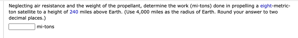 SOLVED: Neglecting air resistance and the weight of the propellant ...