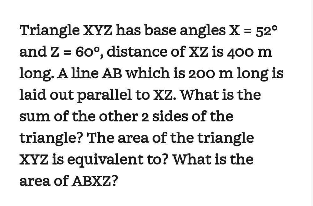 Triangle XYZ has base angles X=52^∘ and Z=60^∘, distance of XZ is 400 m ...