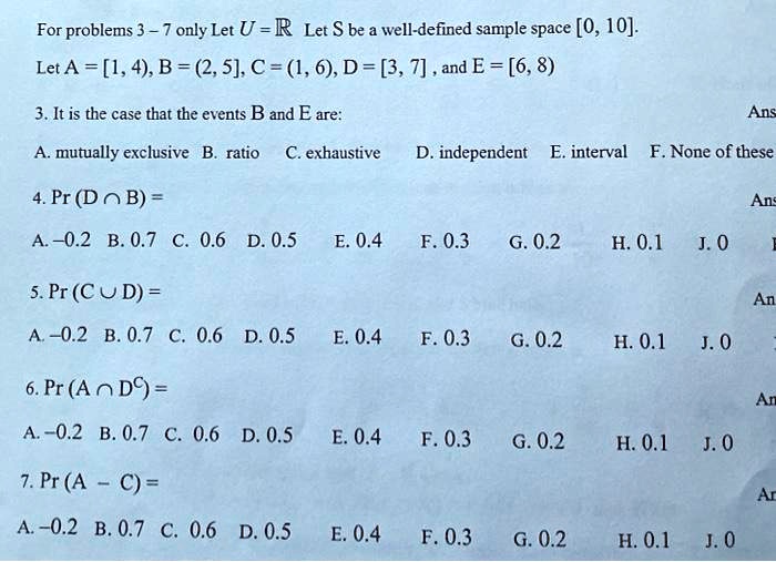 Solved For Problems 3 7 Only Let U R Let S Be A Well Defined Sample Space 0 10 Let A 1 4 B 2 5 A 1 6 D 3 7 And E