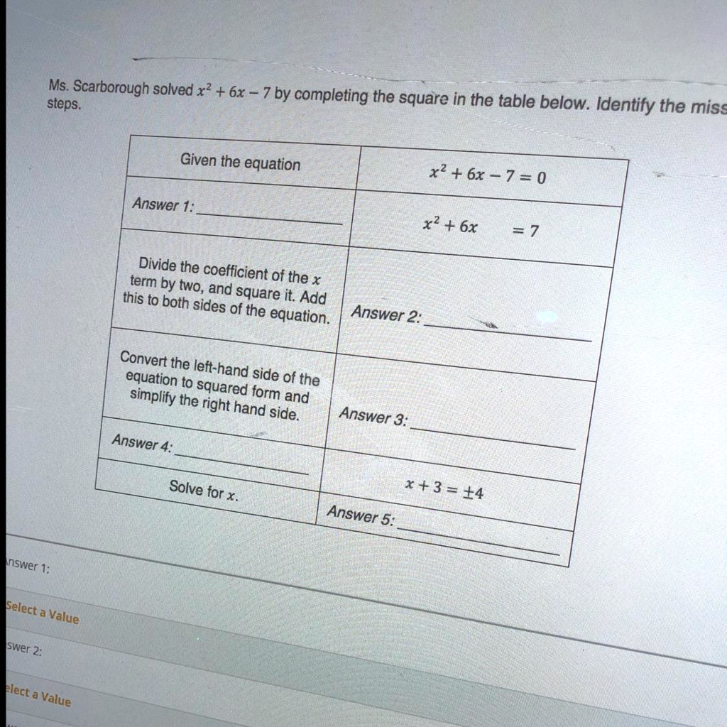 SOLVED "Ms.Scarborough solved x^2+6x7 by completing the square in the