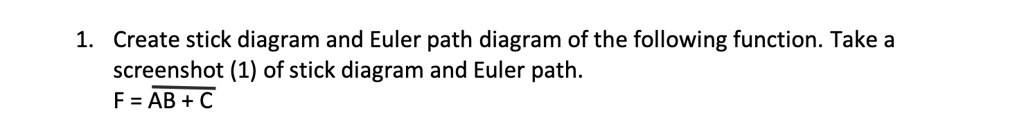 1 create stick diagram and euler path diagram of the following function ...