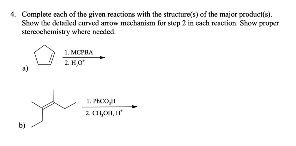 SOLVED: Complete each of the given reactions with the structure(s) of ...