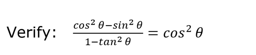 SOLVED: Verify: (cos ^2θ-sin ^2θ)/(1-tan ^2θ)=cos ^2θ