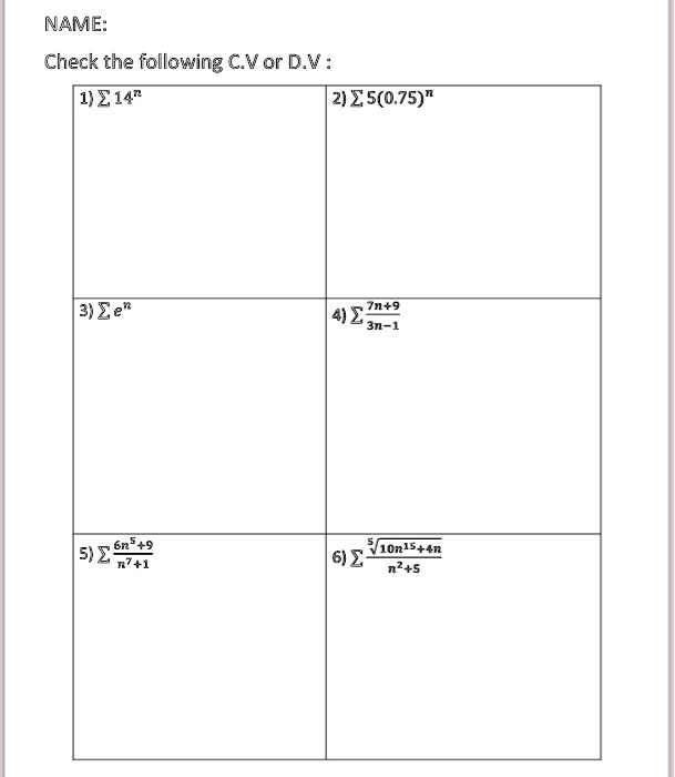 Solved Name Check The Following Cv Or D V 1214 2125 0 75 3 Ze 4 37n 3n 1 6n5 9 51257 1 10n15 4n 61 2 N2 5