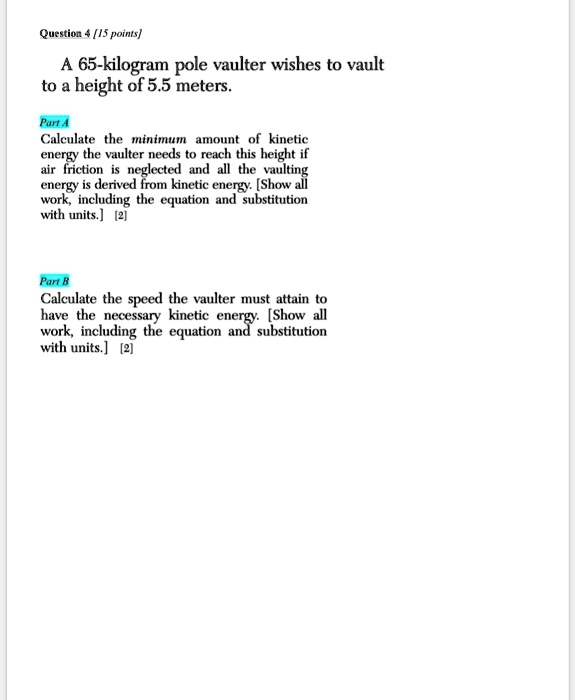 SOLVED Question [15 points] A 65kilogram pole vaulter wishes to vault