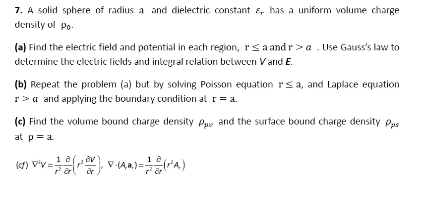7. A solid sphere of radius a and dielectric constant has a uniform ...