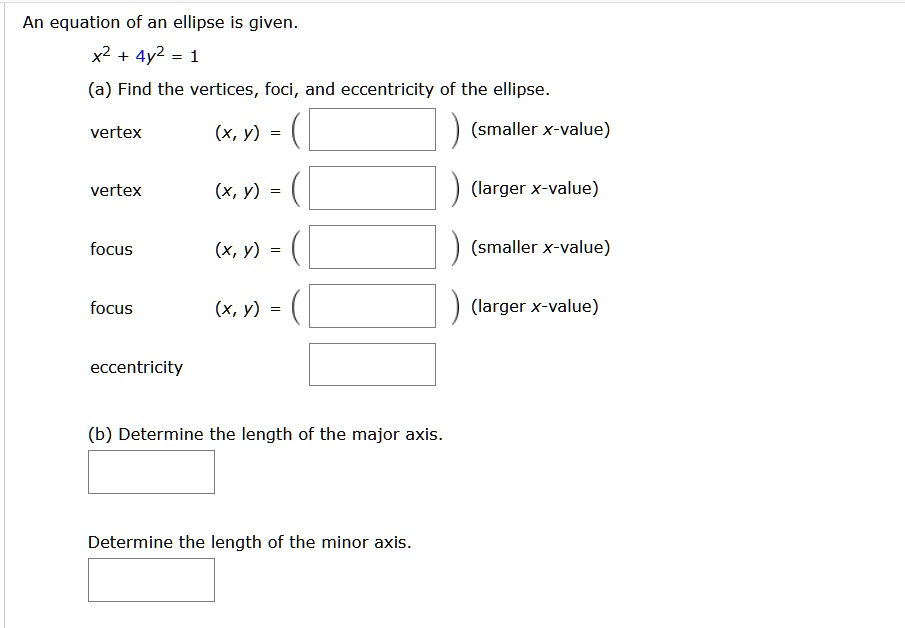 SOLVED: An equation of an ellipse is given. x2 + 4y2 = 1 (a) Find the ...