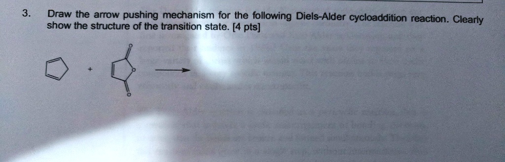 SOLVED: Draw the arrow pushing mechanism for the following Diels-Alder ...