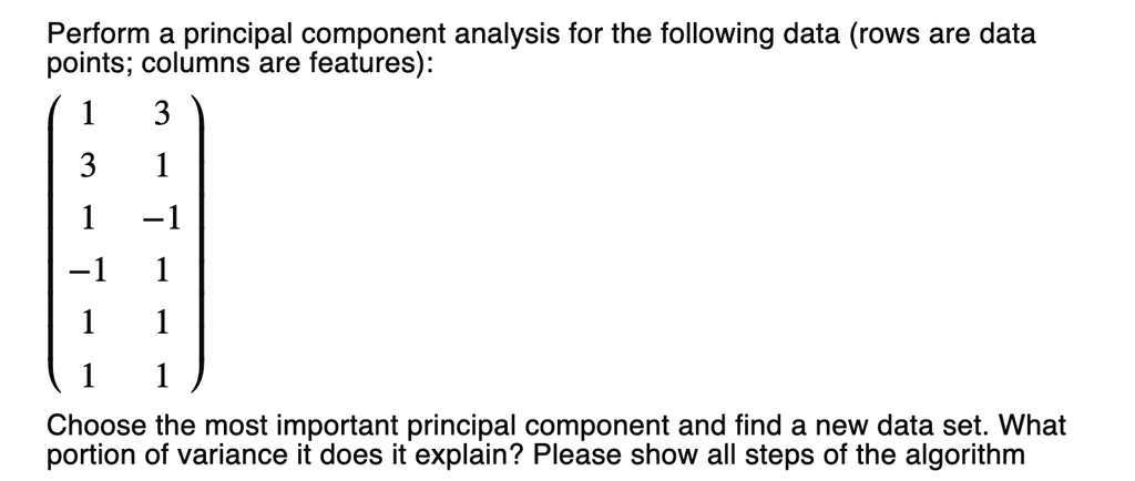 SOLVED: Perform a principal component analysis for the following data ...