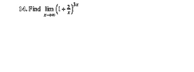 04. Find limx →∞ (1 + (2)/(x))^3x