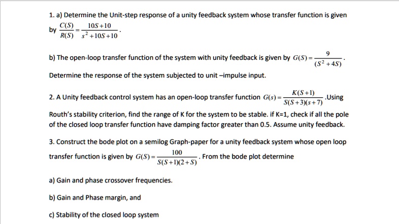 Unity Feedback Function Example 1. a) Determine the Unit-step response of a unity feedback...