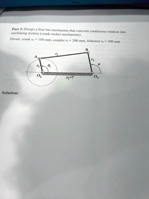 Continous Rotation Rocker Mechanism Part 2: Design a four bar mechanism that converts continuous...