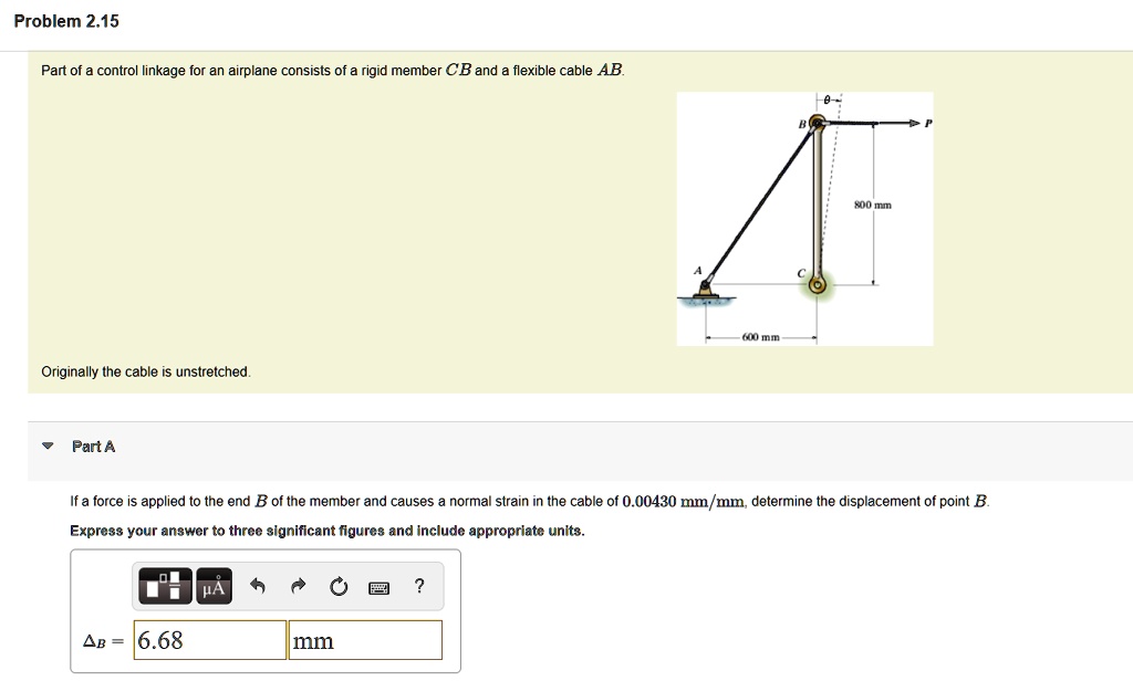 SOLVED Problem 2.15 Part of the control linkage for an airplane