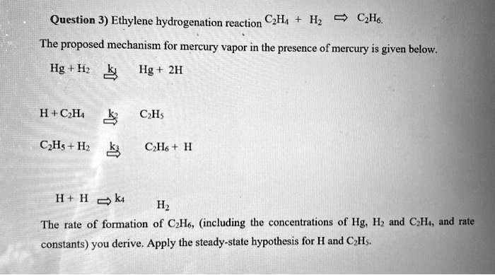 SOLVED Question 3 Ethylene hydrogenation reaction C2H4 H2