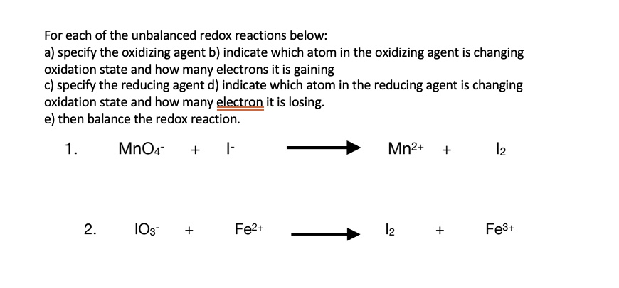 Solved For Each Of The Unbalanced Redox Reactions Below A Specify The Oxidizing Agent B 1217