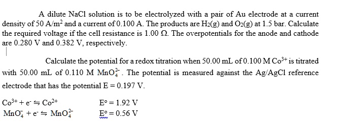 A dilute NaCl solution is to be electrolyzed with pai… - SolvedLib