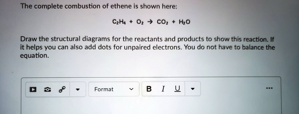 SOLVED The complete combustion of ethene is shown here C2H4 O2