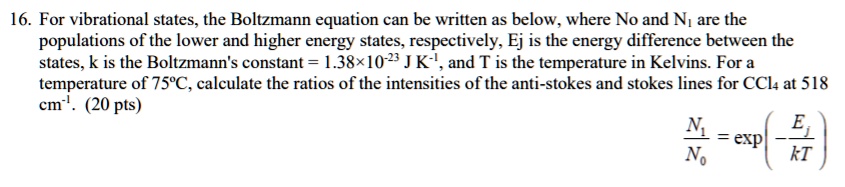 16 for vibrational states the boltzmann equation can be written as ...