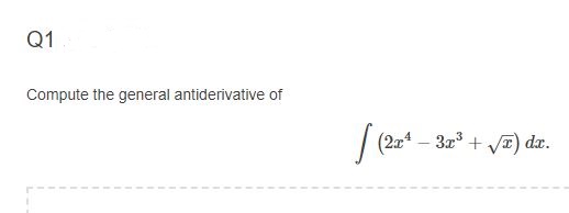 Compute the general antiderivative of

    intleft(2 x^4-3 x^3+sqrtxight) d x
