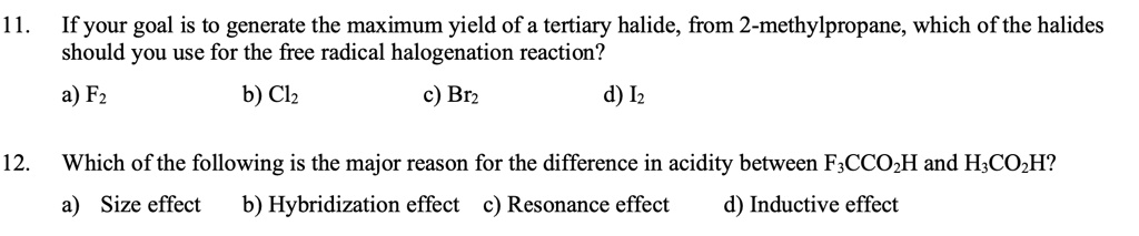 Solved: 11. If Your Goal Is To Generate The Maximum Yield Of A Tertiary 