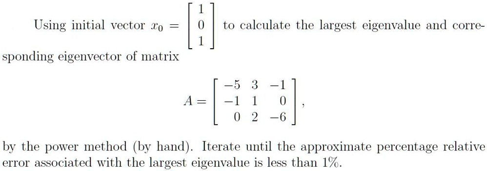 SOLVED: Using initial vector 0 to calculate the largest eigenvalue and ...