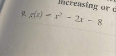 9. g(x) = x^2 - 2x - 8