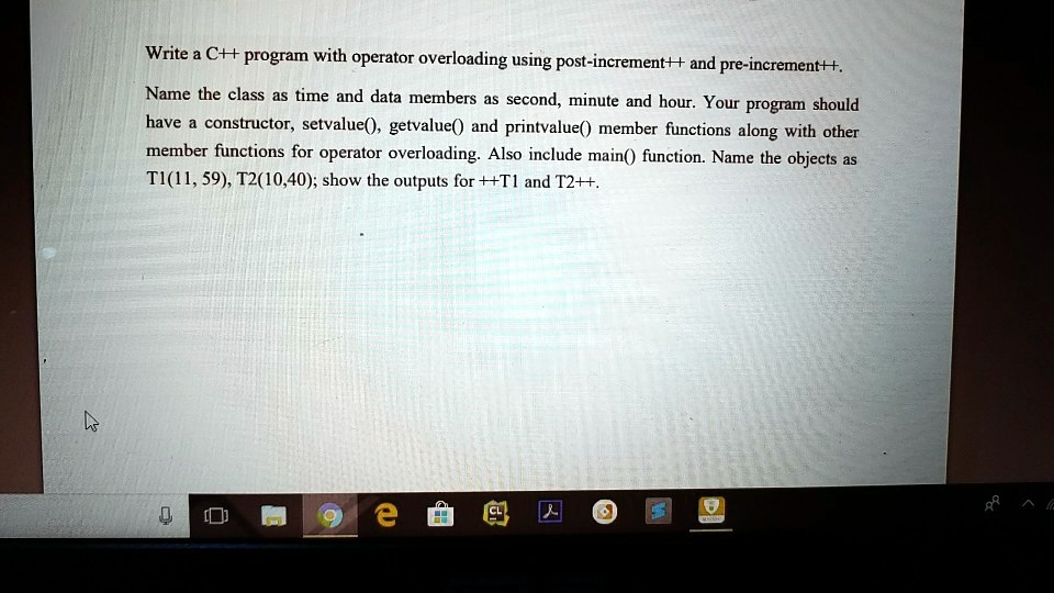 Solved OPERATOR OVERLOADING NOTE: WRITE C++ PROGRAM USING