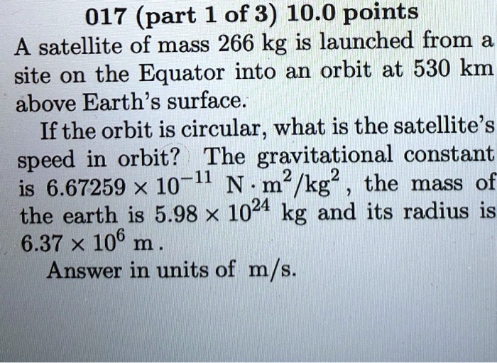 SOLVED: A satellite of mass 266 kg is launched from a site on the ...