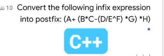 Defgh 10convert the following infix expression intopostfixabc defgh c 59325