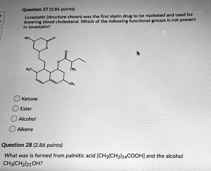 Question 27 (2.86 points) Lovastatin (structure shown) was the first