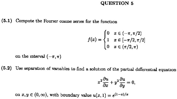 Solved Question 5 1 Compute The Fourier Cosine Series For The Function I A T 6 2 I A 7 2 2 I A 2 7 Flz On The Mterval W 5 2 Use Separation Of Vanables To Find Solution