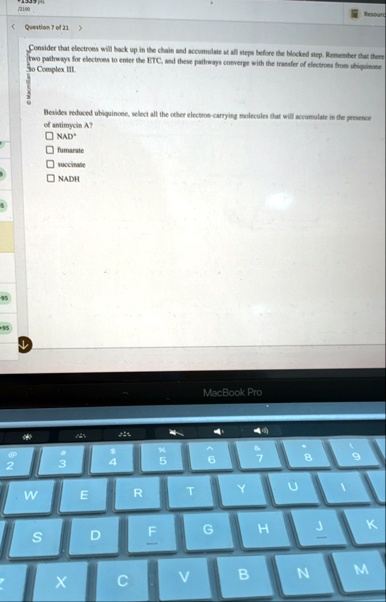 question 7 of 21 consider that electrons will back up in the chain and accumulate at all steps before the blocked step remember that there are two pathways for electrons to enter the etc and 75449