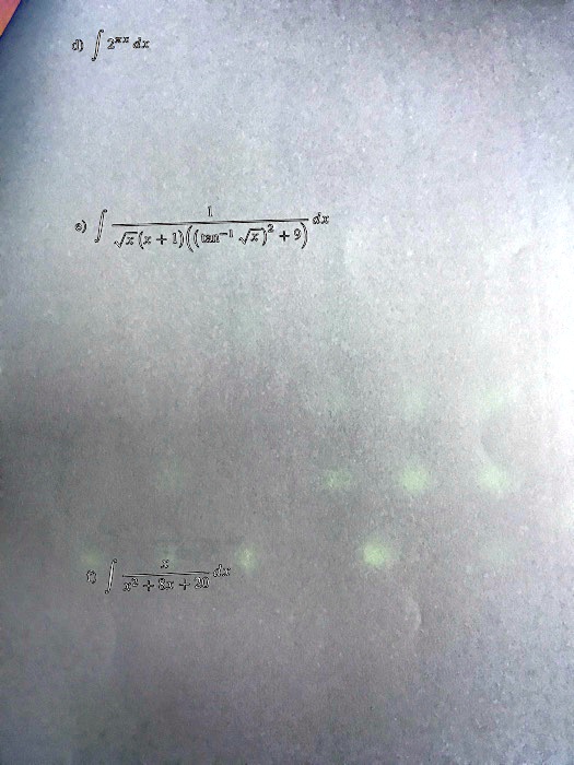 d) ∫2^x dx

e) ∫(1)/(√(x)(x+1)(tan^-1√(x)^2 + 9)) dx

f) ∫(x)/(x^2 + 8x + 20) dx