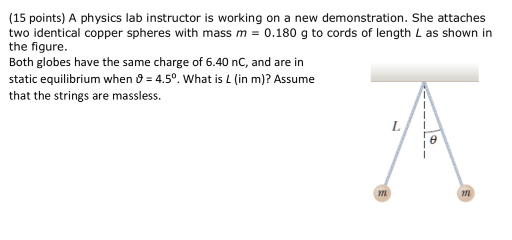 (15 points) A physics lab instructor is working on a new demonstration ...