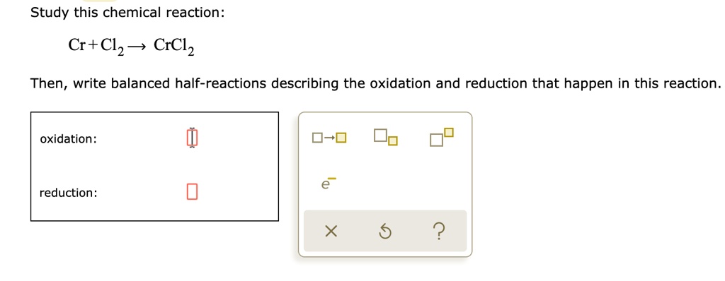 study this chemical reaction cr cl2 l7 crcl2 then write balanced half ...