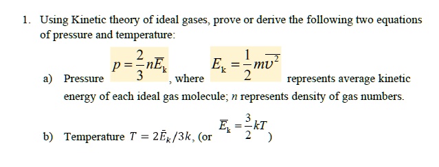 SOLVED: Using the Kinetic theory of ideal gases, prove or derive the ...