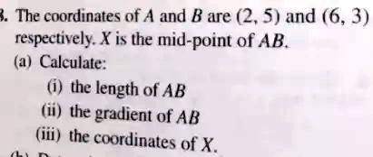 1 The coordinates of A and B are (2,5) and (6,3) respectively Xis the ...
