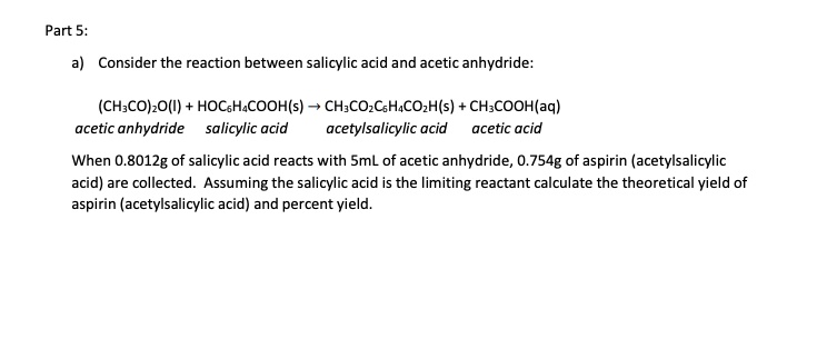 SOLVED: Part 5: Consider the reaction between salicylic acid and acetic ...