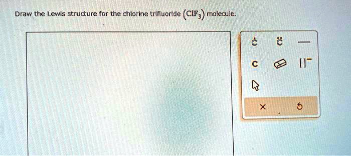 SOLVED: Draw the Lewis structure for the chlorine trifluoride (ClF3 ...