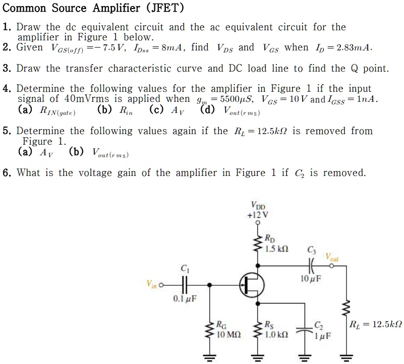 Solved Common Source Amplifier Jfet 1 Draw The Dc Equivalent Circuit And The Ac Equivalent 0917