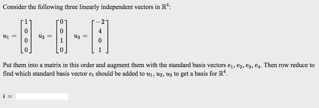 SOLVED: Consider the following three linearly independent vectors in R4 ...
