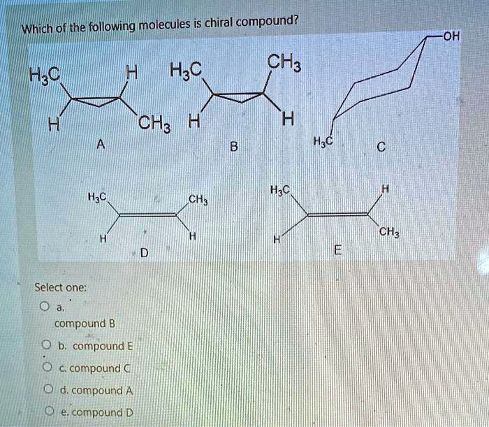 Solved Which Ofithe Following Molecules Is Chiral Compound Hac Ch3 Hac Oh Ch3 H Hs Hc Chg Chz 2554