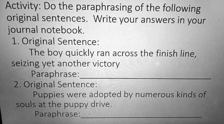 Activity: Do the paraphrasing of the following original sentences ...