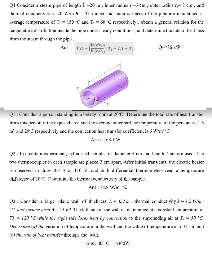 Q4 Consider a steam pipe of length L = 20 m, inner radius r = 6 cm
