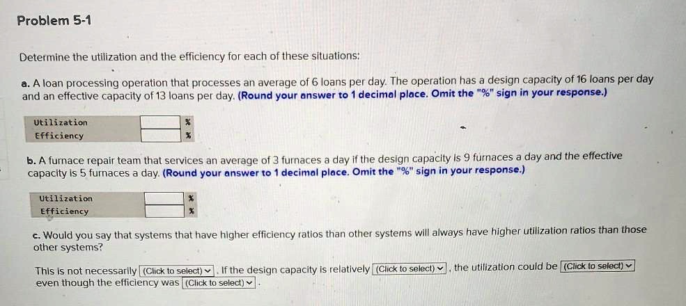 [GET ANSWER] problem 5 1 determnine the utilization and the efficiency ...