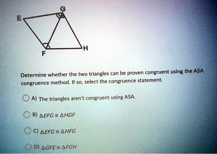 Solved Determine Whether The Two Triangles Can Be Proven Congruent Using The Asa Congruence 1770