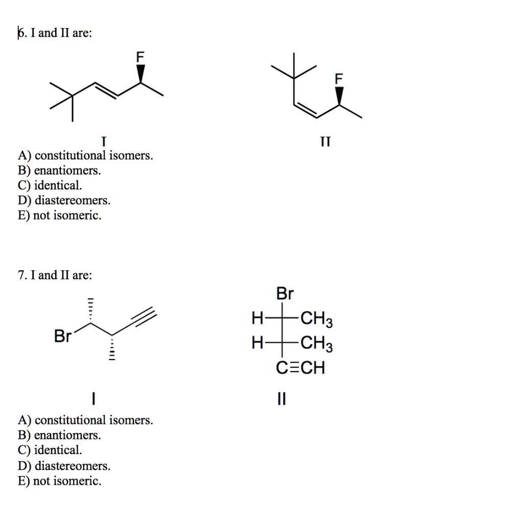 SOLVED: B. Iand II Are: A Constitutional Isomers. B) Enantiomers: C ...