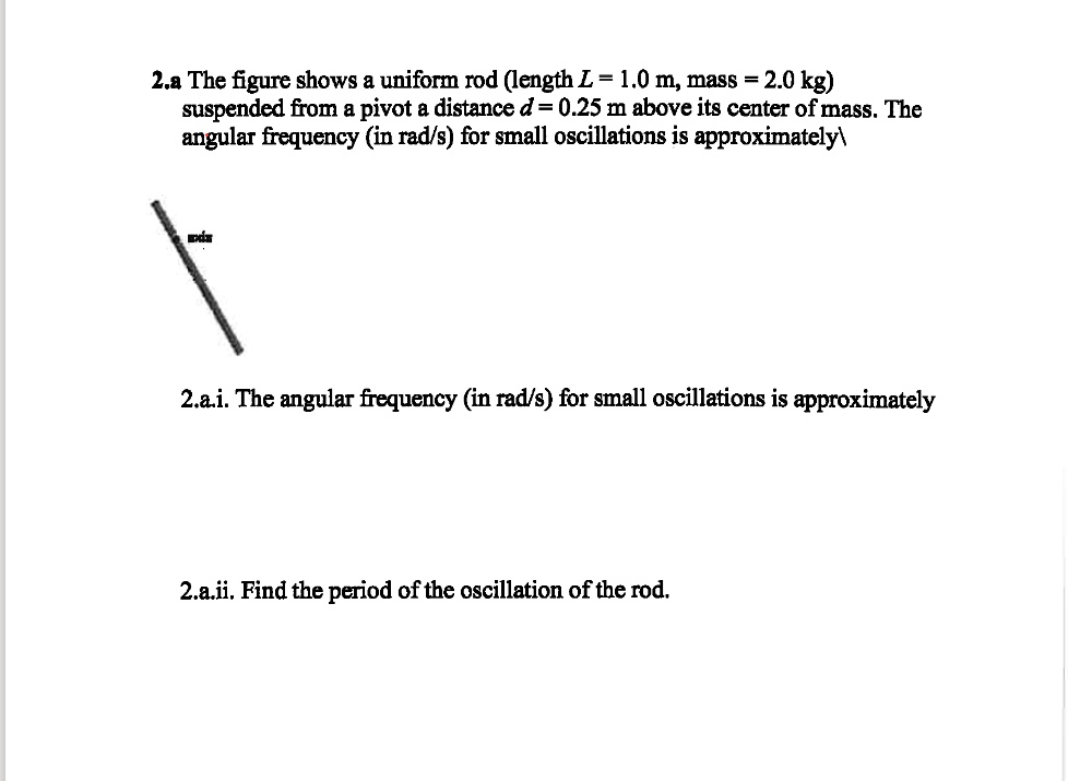 Solved 2 A The Figure Shows A Uniform Rod Length L 1 0 M Mass 2